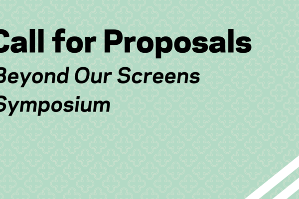 "Call for Proposals" is written in bold black text over a light teal background with a repeating clover-like pattern. Below the title, "Beyond Our Screens Symposium" is also written in bold, slightly smaller text. Two diagonal white lines appear in the bottom right corner.
