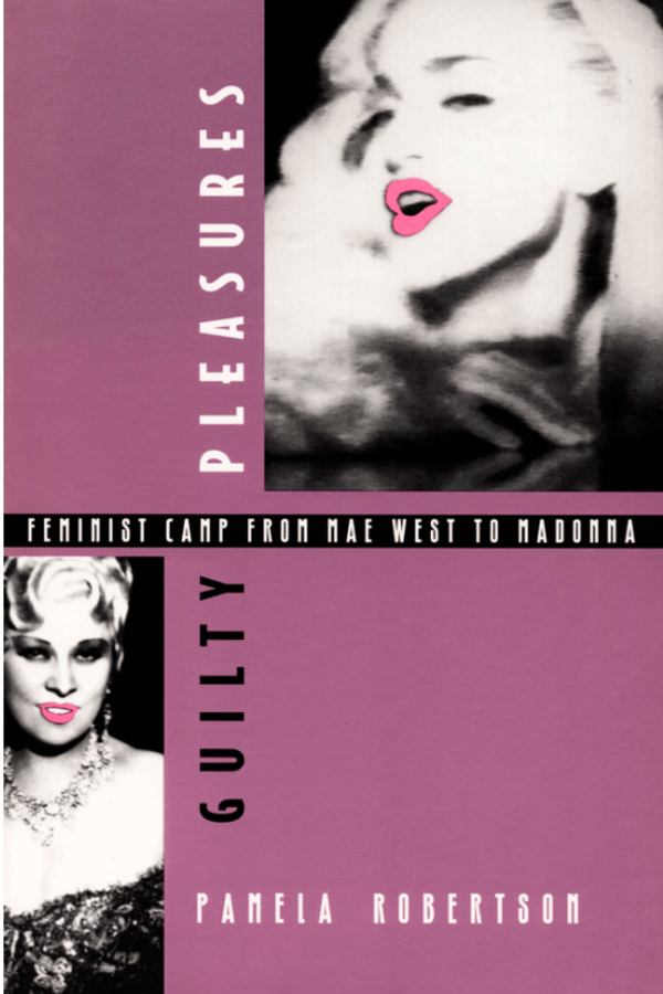 Book cover of "Guilty Pleasures: Feminist Camp from Mae West to Madonna" by Pamela Robertson, featuring black and white images of Madonna with bright pink lips and Mae West with bright pink lips against a mauve background.