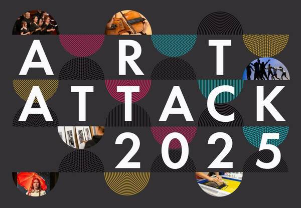 A graphic that reads "Art Attack 2025" in white capital letters in front of rows of colorful semicircles on a dark grey background. Some of the semicircles are filled images of various art forms including a choir singing, a detail of a violin, people dancing on stage, a person looking at art prints, an actor with a red umbrella, and a detail of hands screen printing.